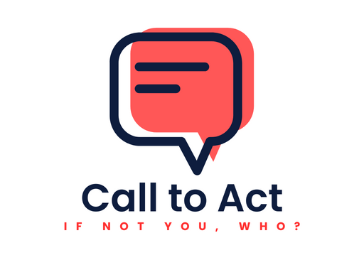 Call to Act, if not you, who?